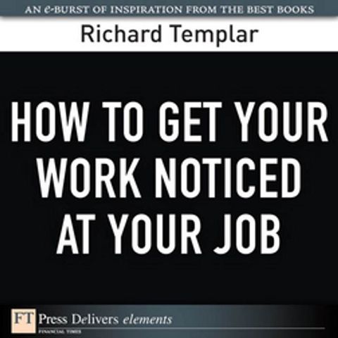 How to Get Your Work Noticed at Your Job(Kobo/電子書)