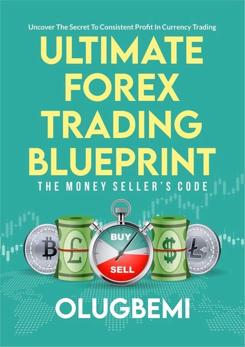 Ultimate Forex Trading Blueprint- The Money Seller's Code