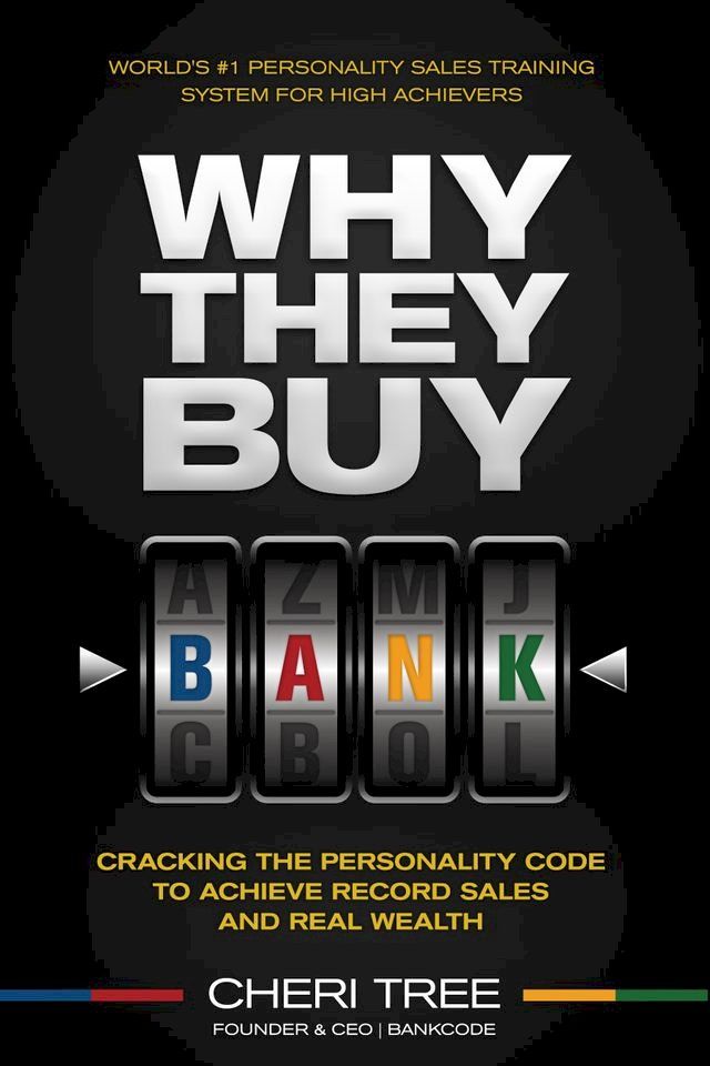  Why They Buy: Cracking The Personality Code To Achieve Record Sales And Real Wealth(Kobo/電子書)