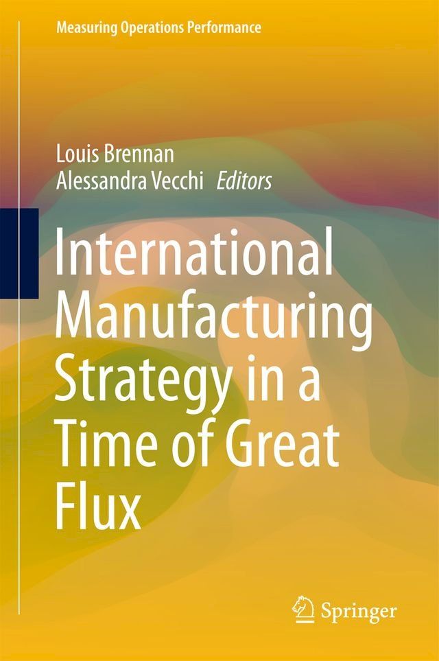  International Manufacturing Strategy in a Time of Great Flux(Kobo/電子書)