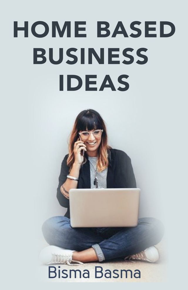  Home Based Business Ideas(Kobo/電子書)