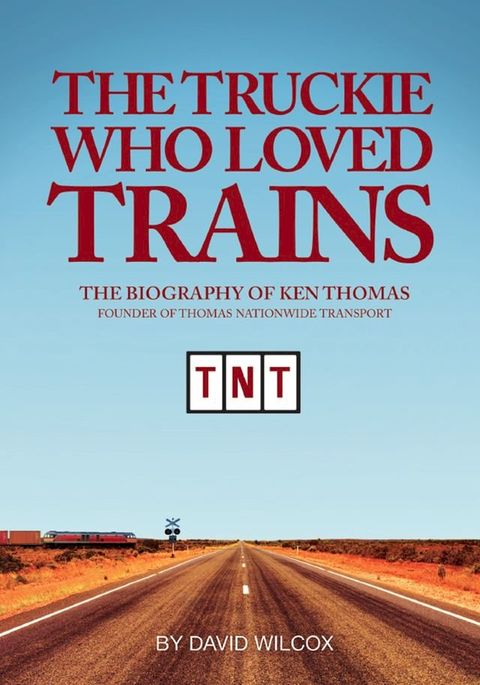 The Truckie Who Loved Trains(Kobo/電子書)