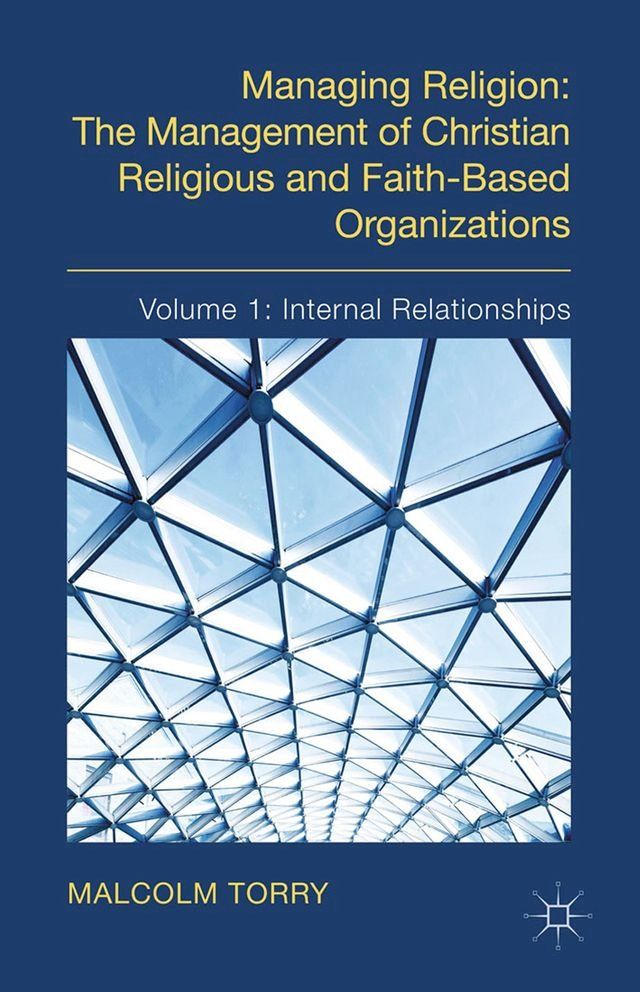  Managing Religion: The Management of Christian Religious and Faith-Based Organizations(Kobo/電子書)