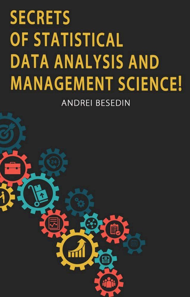  Secrets of Statistical Data Analysis and Management Science!(Kobo/電子書)