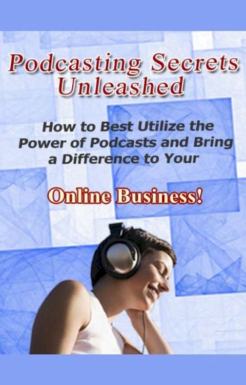 Podcasting Secrets Unleashed(Kobo/電子書)