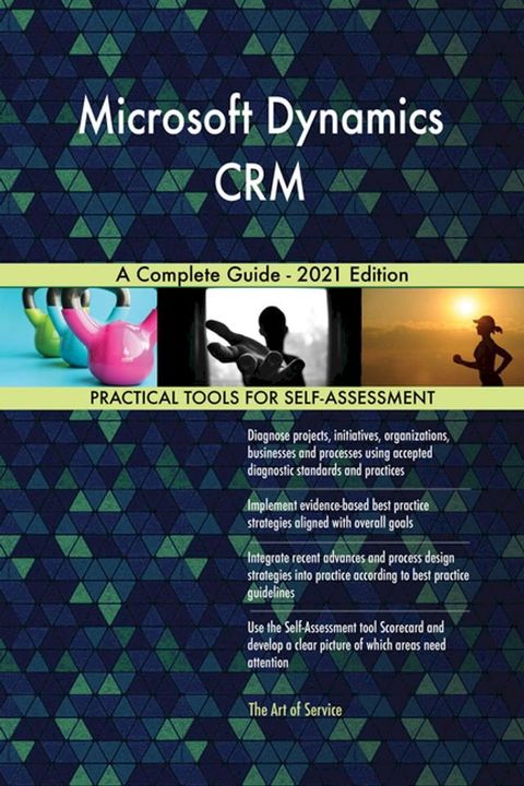 Microsoft Dynamics CRM A Complete Guide - 2021 Edition(Kobo/電子書)