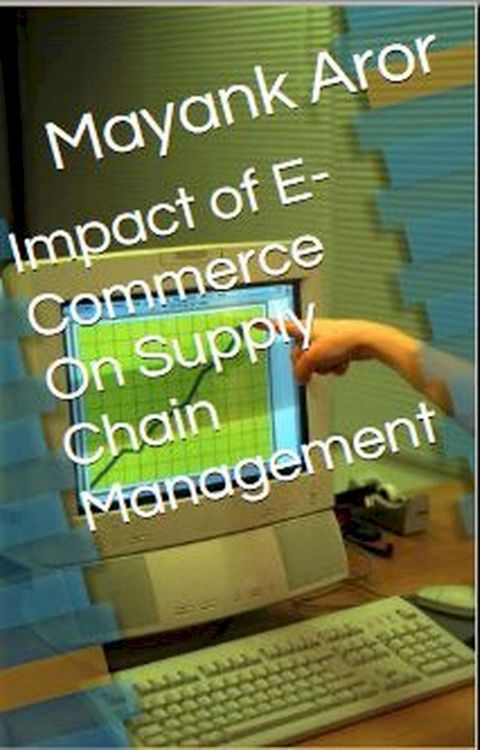 Impact of E-Commerce On Supply Chain Management(Kobo/電子書)