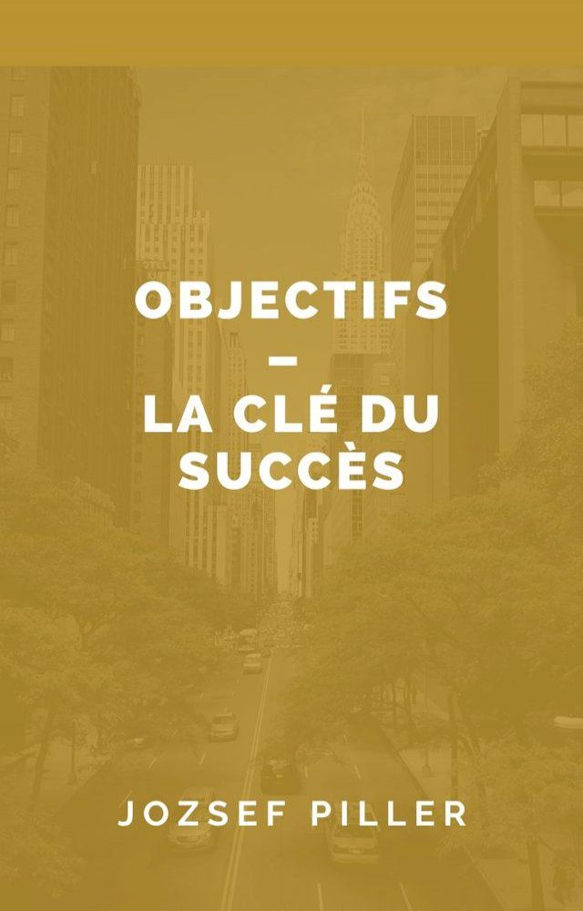  Objectifs - La clé du succès(Kobo/電子書)