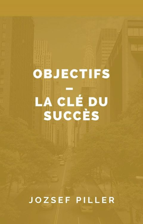 Objectifs - La clé du succès(Kobo/電子書)