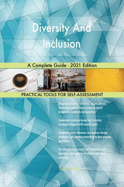 Diversity And Inclusion A Complete Guide - 2021 Edition(Kobo/電子書)