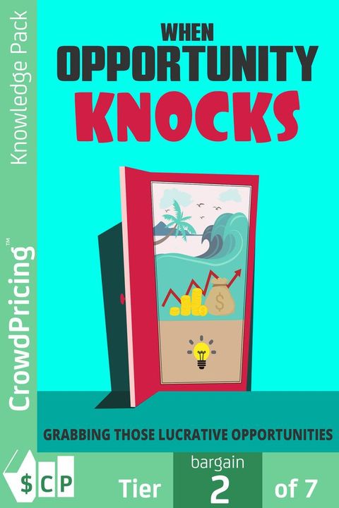 When Opportunity Knocks: When Opportunity Knocks Open The Door.(Kobo/電子書)