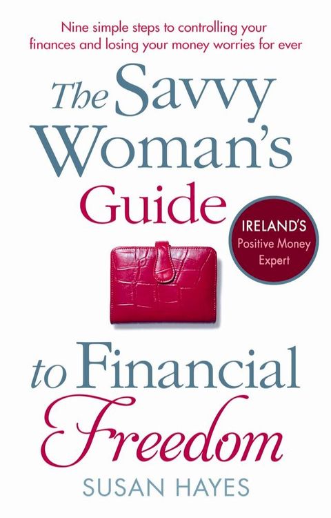 The Savvy Woman's Guide to Financial Freedom(Kobo/電子書)