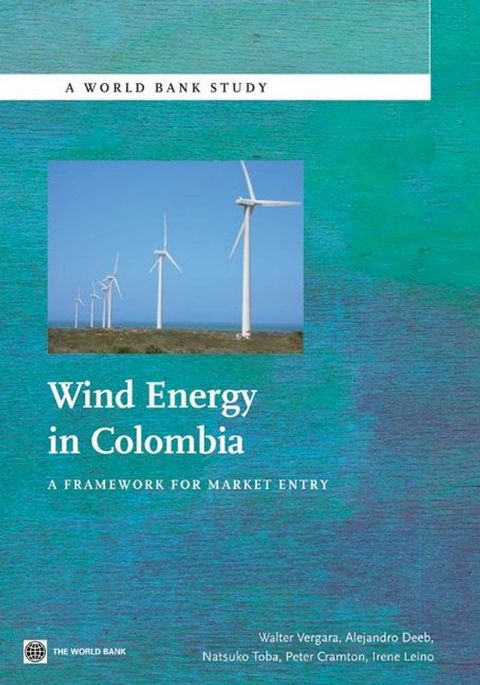 Wind Energy In Colombia: A Framework For Market Entry(Kobo/電子書)