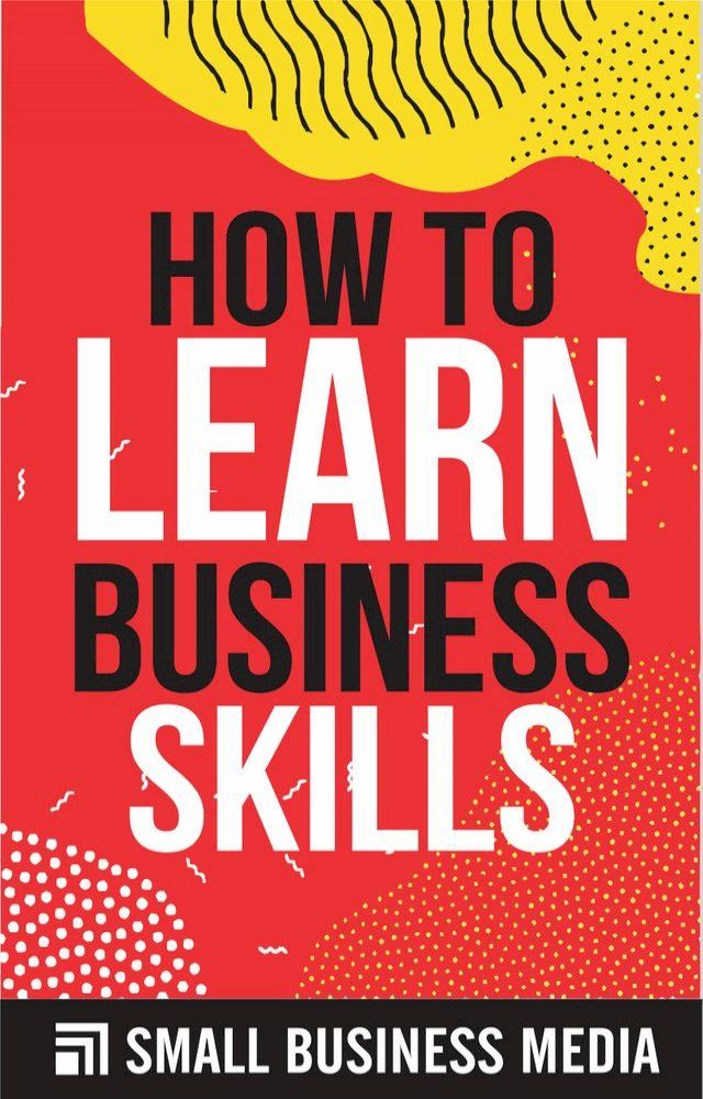  How To Learn Business Skills(Kobo/電子書)