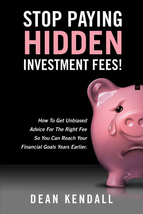 Stop Paying Hidden Investment Fees!(Kobo/電子書)