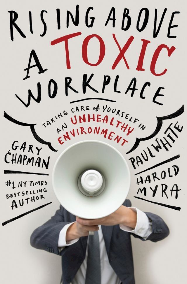  Rising Above a Toxic Workplace(Kobo/電子書)