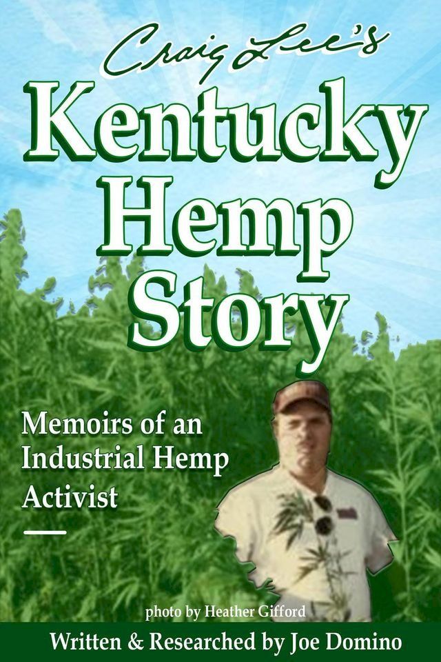  Craig Lee's Kentucky Hemp Story(Kobo/電子書)