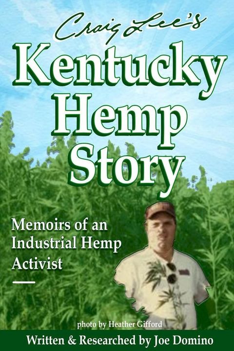 Craig Lee's Kentucky Hemp Story(Kobo/電子書)