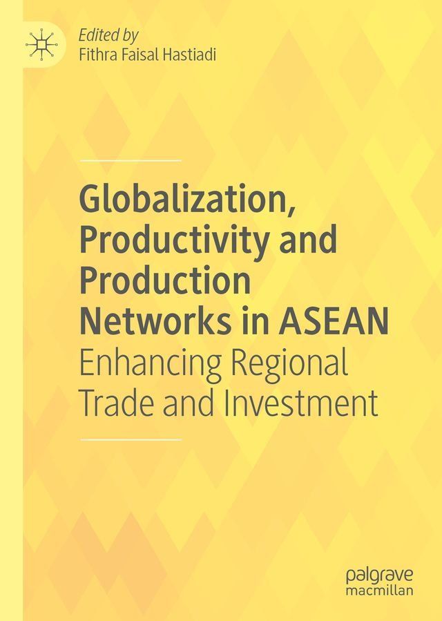  Globalization, Productivity and Production Networks in ASEAN(Kobo/電子書)