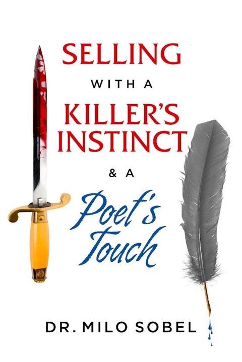 Selling with a Killer's Instinct & a Poet's Touch(Kobo/電子書)