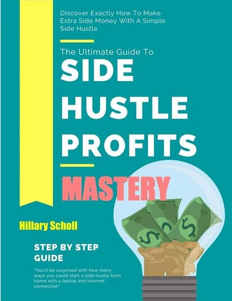 Side Hustle Profits Mastery(Kobo/電子書)