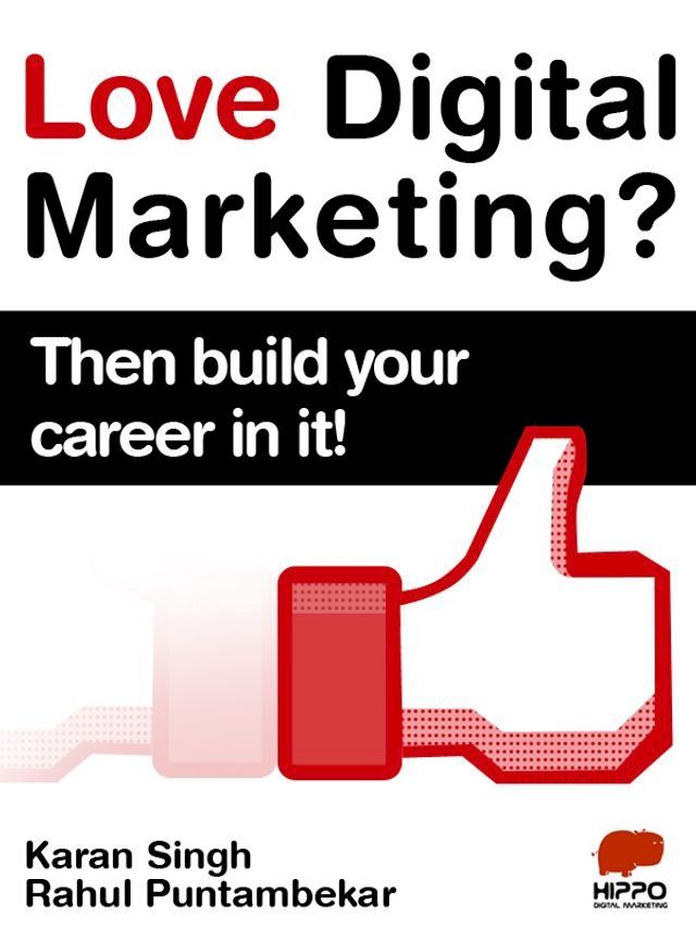  Love Digital Marketing? Then build your career in it!(Kobo/電子書)