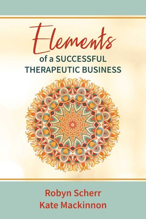 Elements of a Successful Therapeutic Business(Kobo/電子書)