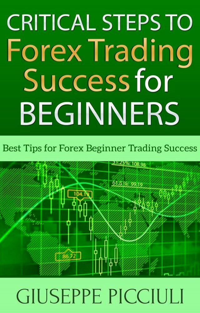  Critical Steps to Forex Trading Success for Beginners(Kobo/電子書)