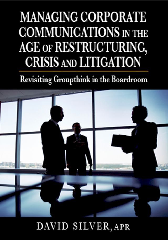  Managing Corporate Communications in the Age of Restructuring, Crisis and Litigation(Kobo/電子書)