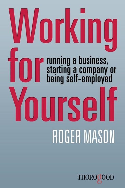 Working for Yourself - running a business, starting a company or being self-employed(Kobo/電子書)