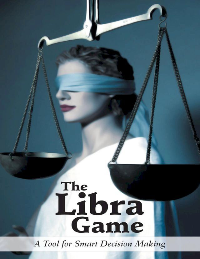  The Libra Game: A Tool for Smart Decision Making(Kobo/電子書)