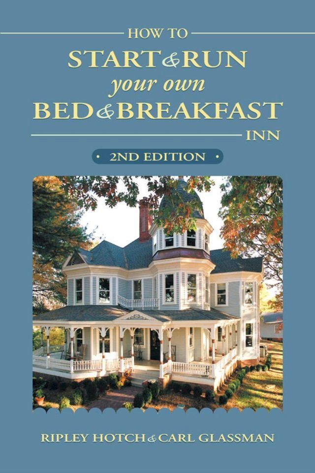  How to Start & Run Your Own Bed & Breakfast Inn(Kobo/電子書)