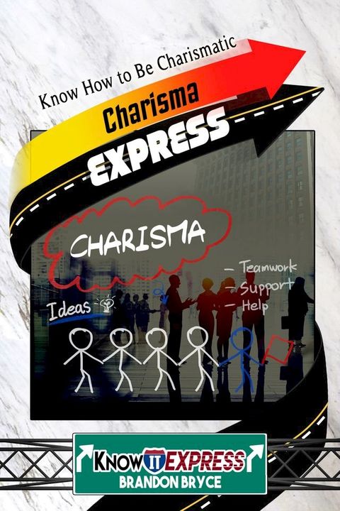 Charisma Express: Know How to Be Charismatic(Kobo/電子書)