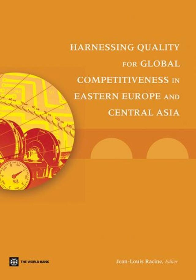  Harnessing Quality for Global Competitiveness in Eastern Europe and Central Asia(Kobo/電子書)