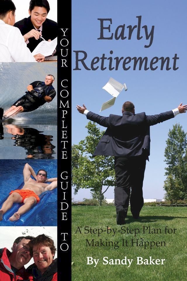  Your Complete Guide to Early Retirement A Step-By-Step Plan for Making It Happen(Kobo/電子書)