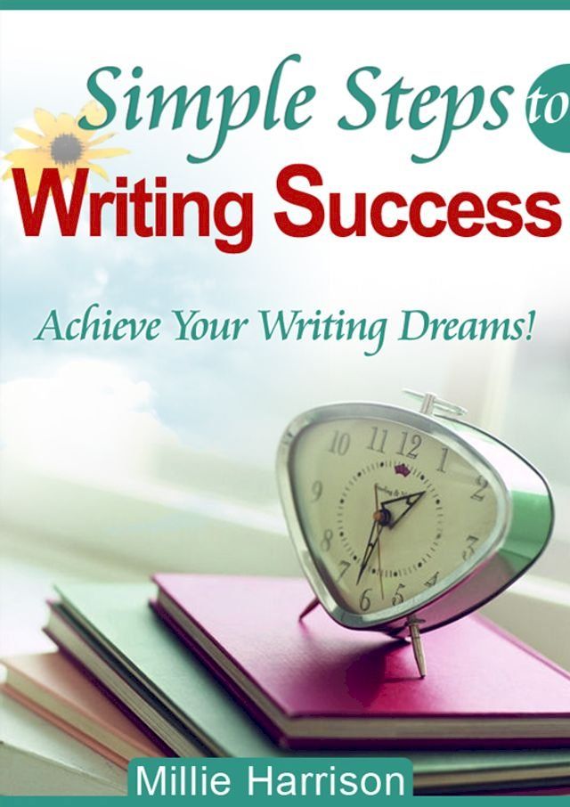  Simple Steps To Writing Success(Kobo/電子書)