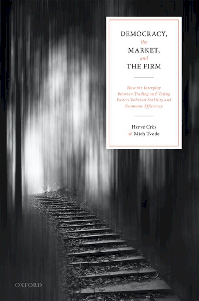  Democracy, the Market, and the Firm(Kobo/電子書)