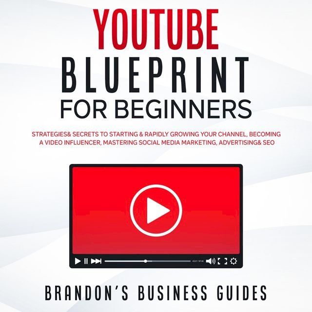  YouTube Blueprint For Beginners(Kobo/電子書)