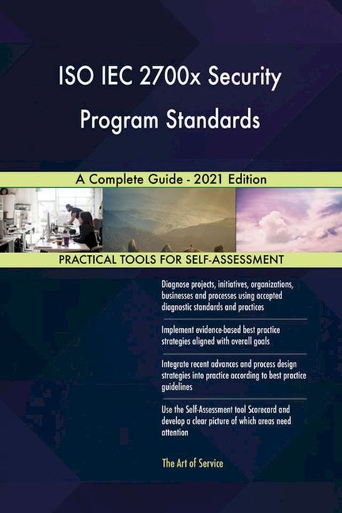 ISO IEC 2700x Security Program Standards A Complete Guide - 2021 Edition(Kobo/電子書)