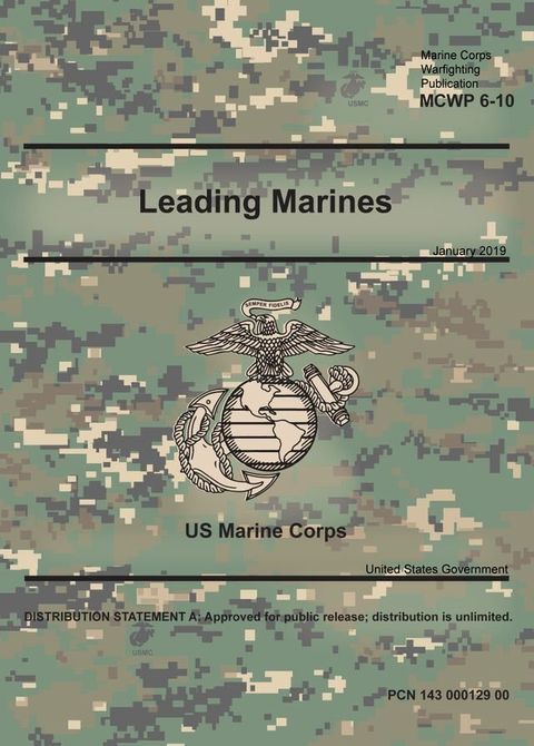 Marine Corps Warfighting Publication MCWP 6-10 Leading Marines January 2019(Kobo/電子書)