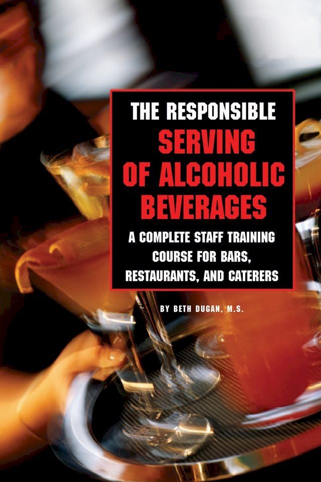  The Responsible Serving of Alcoholic Beverages(Kobo/電子書)