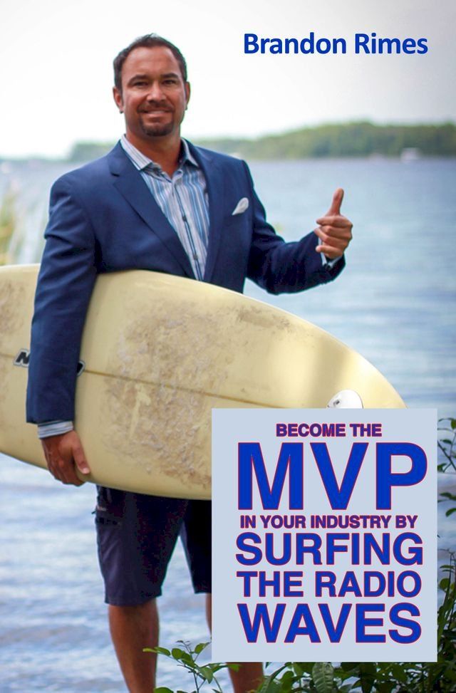  Become the MVP in Your Industry by Surfing the Radio Waves(Kobo/電子書)