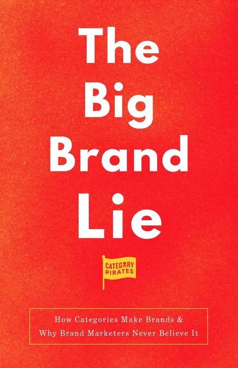 The Big Brand Lie(Kobo/電子書)