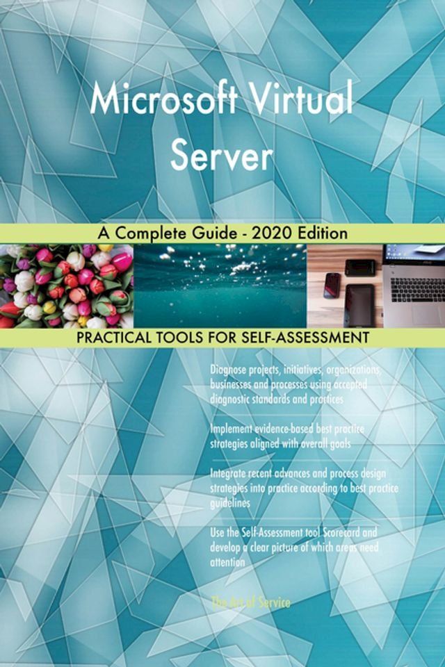  Microsoft Virtual Server A Complete Guide - 2020 Edition(Kobo/電子書)