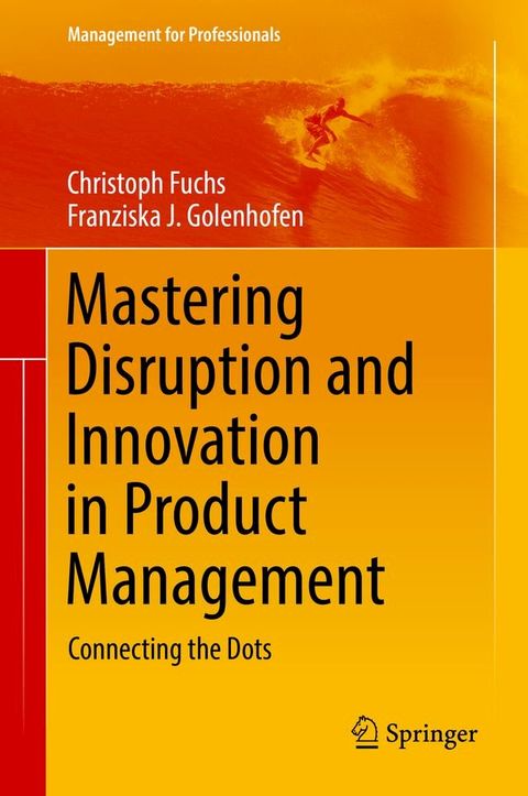 Mastering Disruption and Innovation in Product Management(Kobo/電子書)