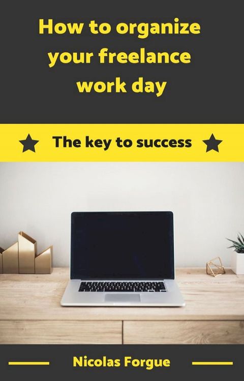 How well organized your freelance work day(Kobo/電子書)