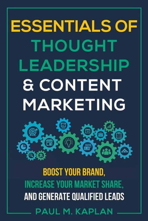 Essentials of Thought Leadership and Content Marketing(Kobo/電子書)