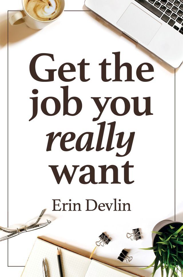  Get the Job You Really Want(Kobo/電子書)