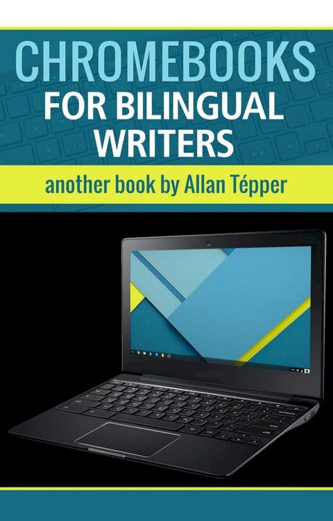 Chromebooks for bilingual writers & audio producers/podcasters(Kobo/電子書)