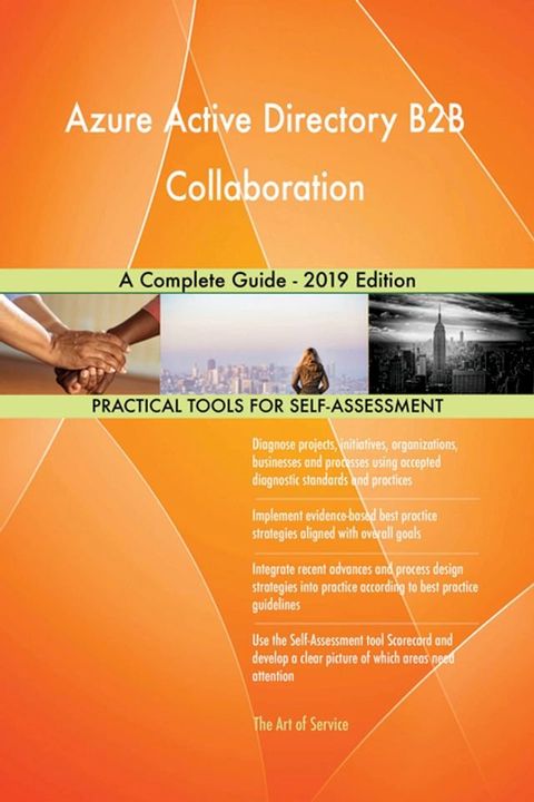 Azure Active Directory B2B Collaboration A Complete Guide - 2019 Edition(Kobo/電子書)